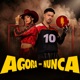 Agora ou Nunca feat PEDRO SAMPAIO Single