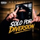 SOLO POR DIVERSION feat Babylocc83 Single