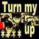 TURN MY UP Single