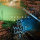 Of the Wastelands