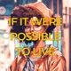 If It Were Possible to Live Single