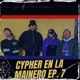 Cypher en la Mainero Ep 7 feat Blrk ecro fick Fnx