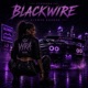 Blackwire Slowed Versions Single