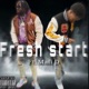 Fresh Start feat Mafi D Single