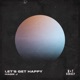 Let s Get Happy Single