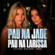 Pau Na Jade Pau Na Larissa Single