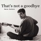 That s Not a Goodbye Single