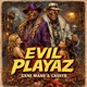 EVIL PLAYAZ Single