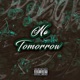 No Tomorrow feat Roswell Gray Yattie Single
