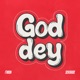 God Dey Single