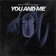 You And Me Single
