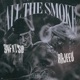 All the Smoke feat Rajeev Single