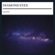 Diamond Eyes Single