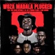 Woza Madala Plucked feat Rex David official Lil Jo Prokid D Soul 2wo Dawgs Single