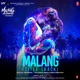 Malang Title Track From Malang Unleash the Madness Single
