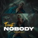 Trust Nobody Single