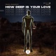 How Deep Is Your Love Single