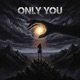Only You Single