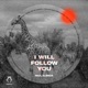 I Will Follow You Single