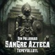 Sangre Azteca Tepeyollotl Single