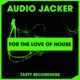For the Love of House EP