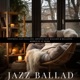 Soothing Jazz Ballads Smooth Jazz Ballads Relaxing Moments at Home