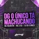 Dg o Único Tá Machucando Single