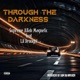 Through The Darkness feat lil drought Sam Da Grouch Single