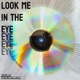 Look Me In the Eye Single