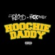 Hoochie Daddy feat Too hort Single