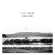 If you need me I ll be here EP