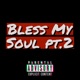 Bless My Soul Pt 2 Single