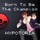 Born to Be the Champion