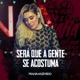 Será Que a Gente Se Acostuma Ao Vivo Single