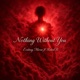 Nothing Without You feat Rated R Single