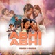 Abhi Abhi Single