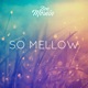 So Mellow Single
