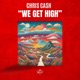 We Get High Single