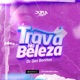 Trava Na Beleza Single