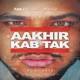 Aakhir Kab Tak Single