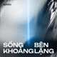 Sống Bên Khoảng Lặng Single