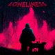 Loneliness Single
