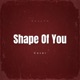Shape Of You Single