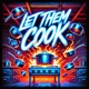 Let THEM COOK Single