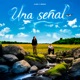 UNA SEÑAL feat Neomai Single