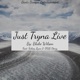 Just Tryna Live feat Kelsey Lynn DUB Deezy Dub Single