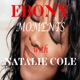 Ebony Moments With Natalie Cole Single