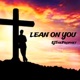 Lean On You Single