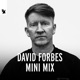 David Forbes Mini Mix DJ Mix