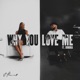 Why You Love Me feat Dondria EP